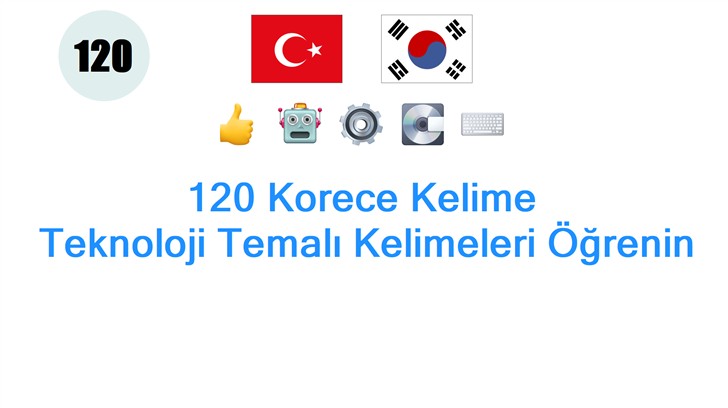 120 Korece Kelime: Teknoloji Temalı Kelimeleri Öğrenin